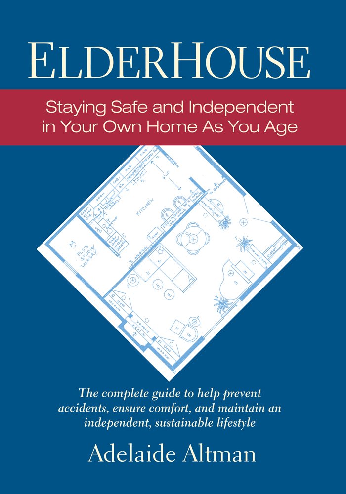 Elderhouse: Staying Safe and Independent in Your Own Home as You Age book cover