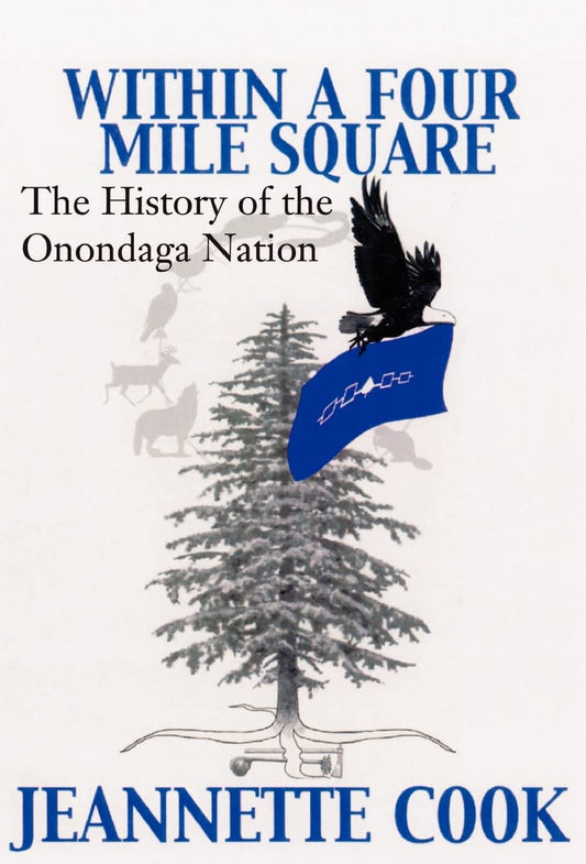 Within a Four-Mile Square: The History of the Onondaga Nation