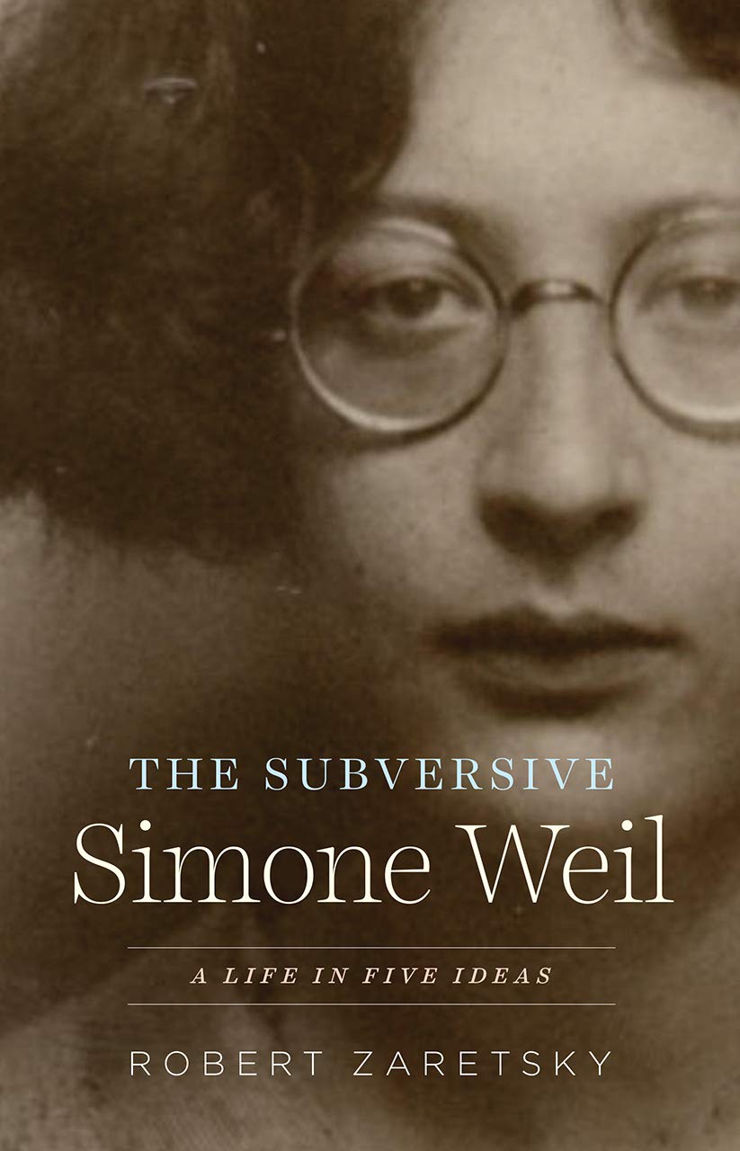 The Subversive Simone Weil: A Life in Five Ideas book cover