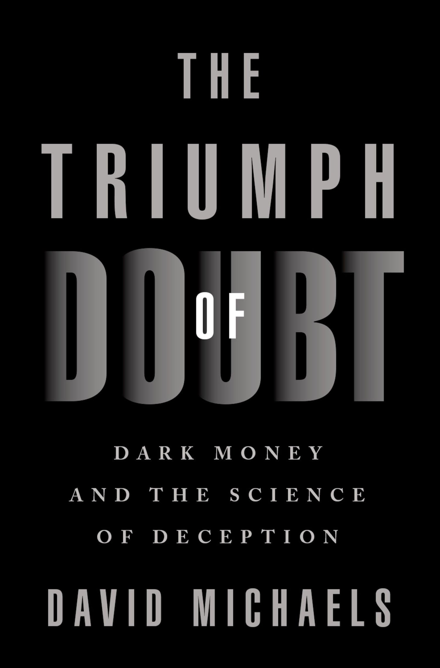 Triumph of Doubt: Dark Money and the Science of Deception book cover