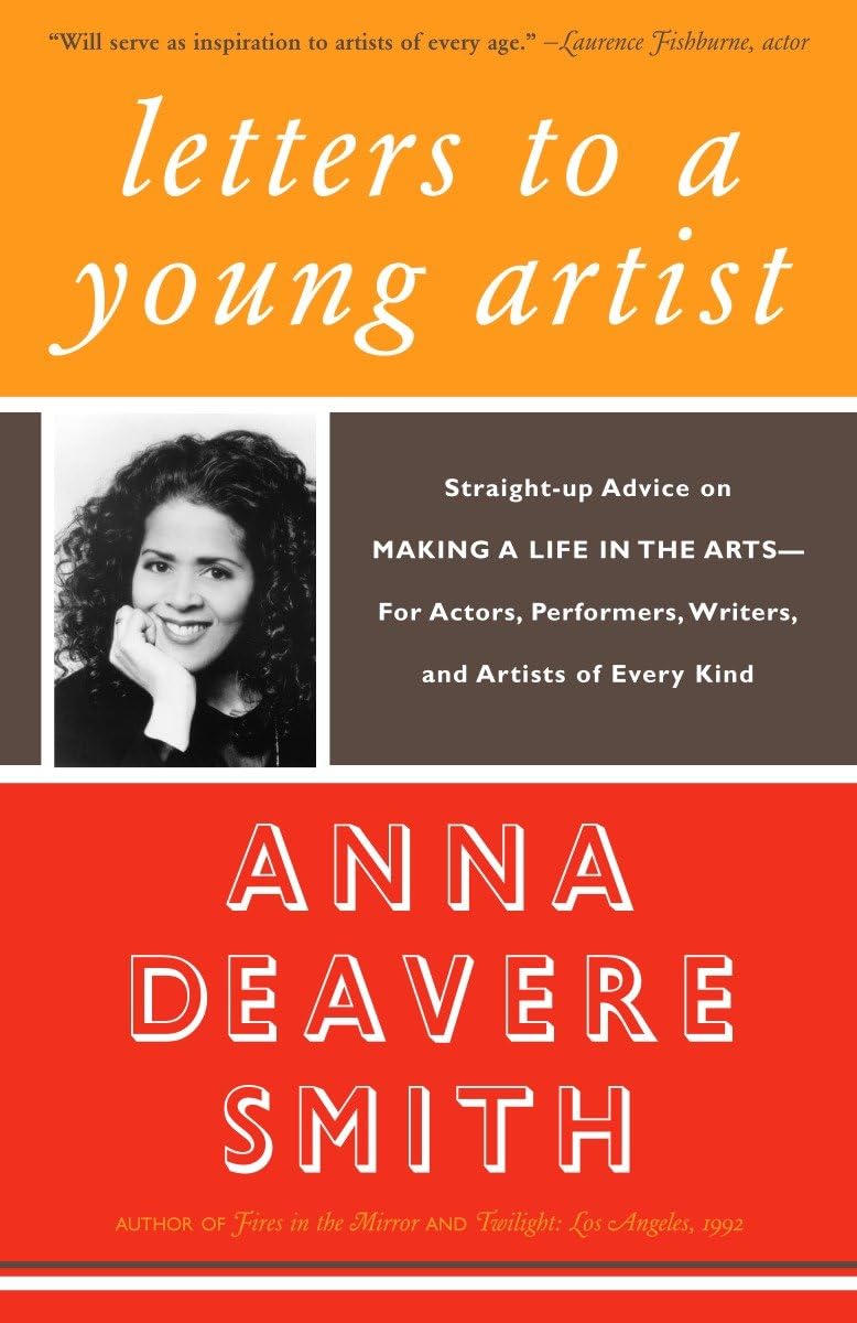 Letters to a Young Artist: Straight-Up Advice on Making a Life in the Arts-For Actors, Performers, Writers, and Artists of Every Kind