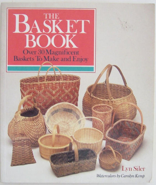 Basket Book: Over 30 Magnificent Baskets to Make and Enjoy