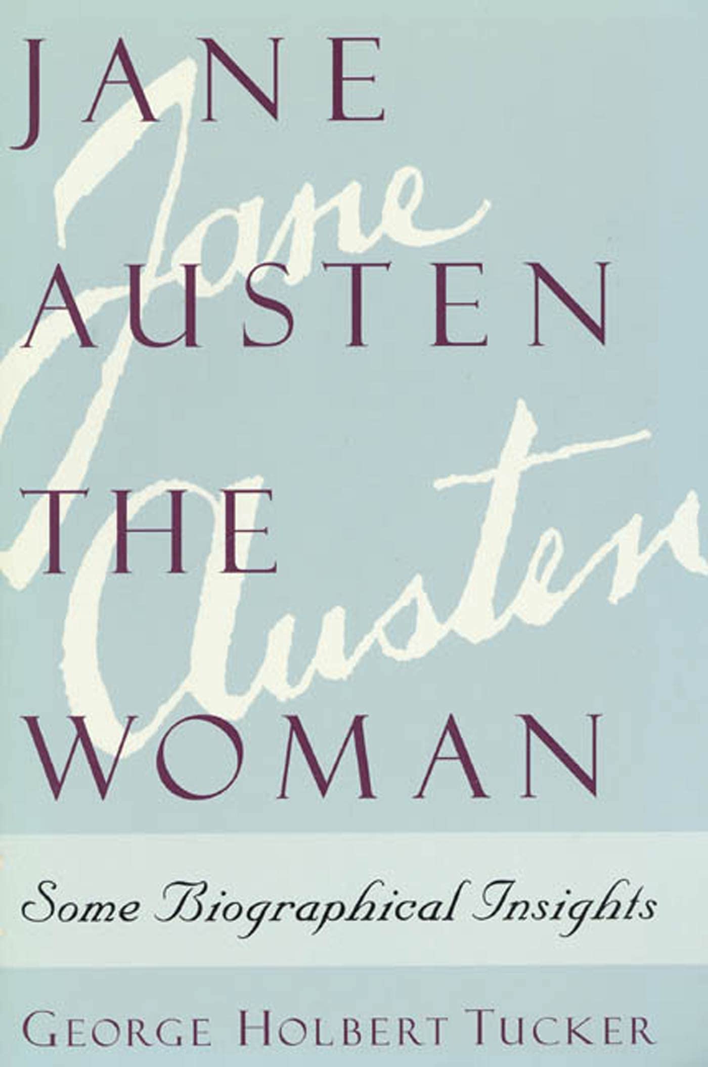 Jane Austen the Woman: Some Biographical Insights book cover
