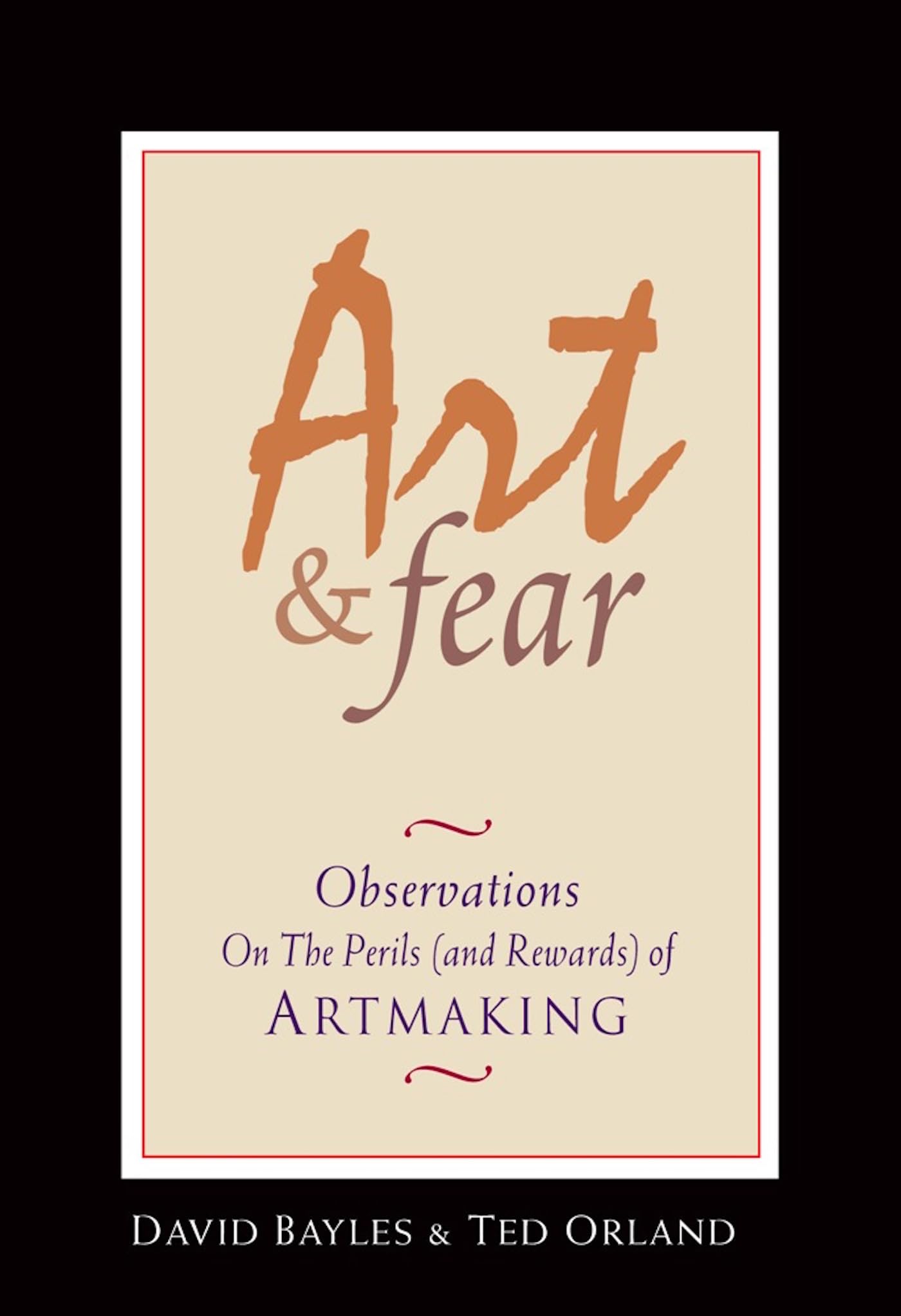 Art & Fear: Observations on the Perils (and Rewards) of Artmaking book cover