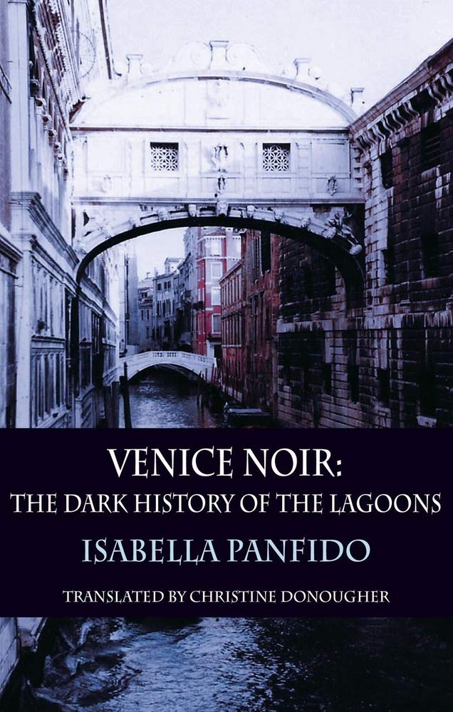 Venice Noir: The Dark History of the Lagoons book cover