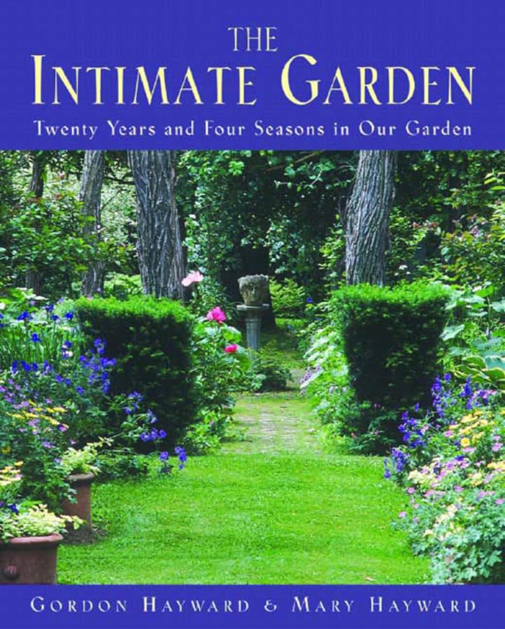 The Intimate Garden: Twenty Years and Four Seasons in Our Garden book cover