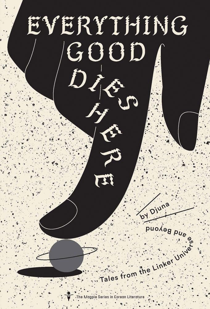 Everything Good Dies Here book cover