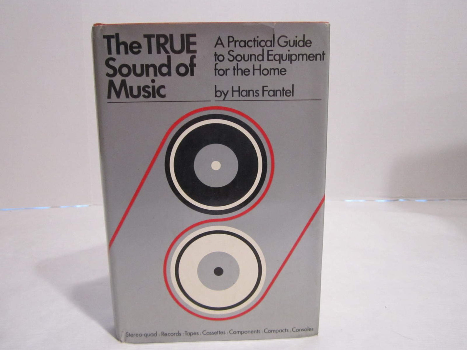 The True Sound of Music: A Practical Guide to Sound Equipment for the Home book cover
