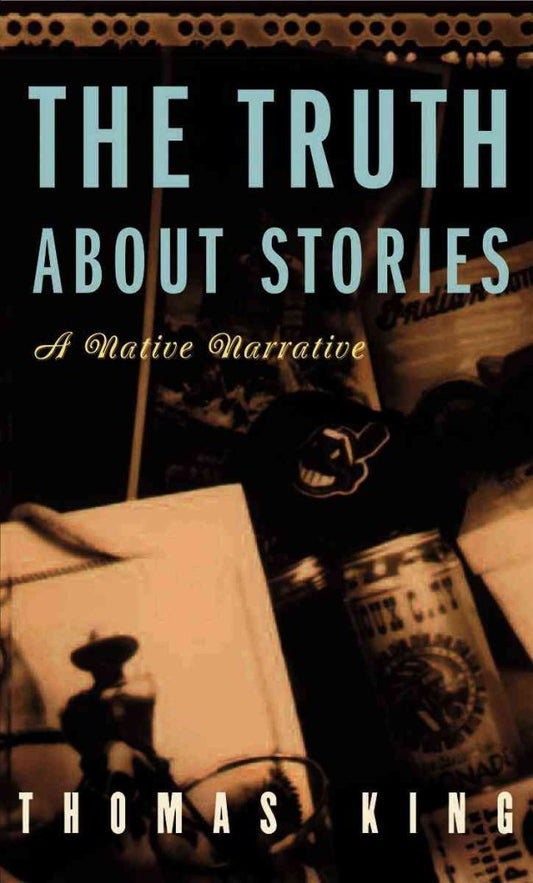 Truth about Stories: A Native Narrative book cover