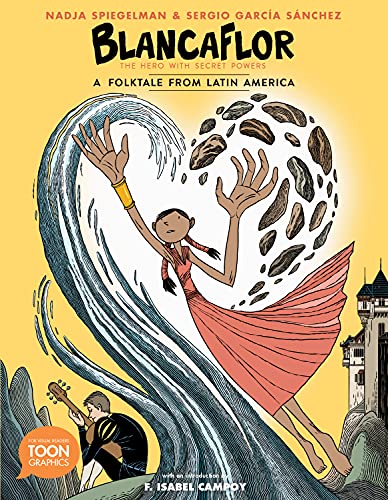 Blancaflor, the Hero with Secret Powers: A Folktale from Latin America: A Toon Graphic book cover