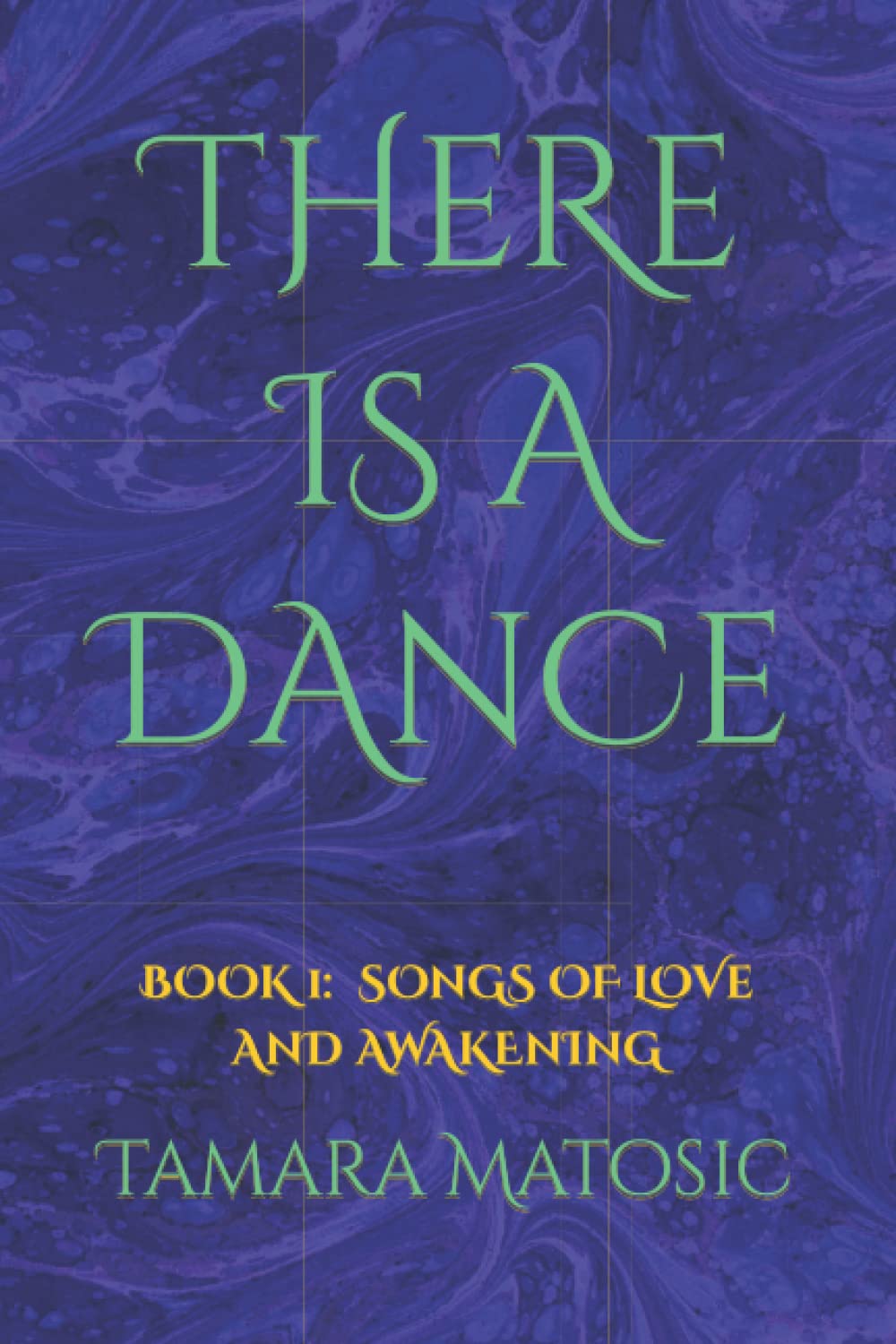 There Is A Dance: Book 1: Songs of Love and Awakening book cover