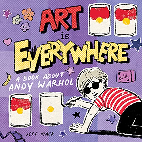 Art Is Everywhere: A Book about Andy Warhol book cover