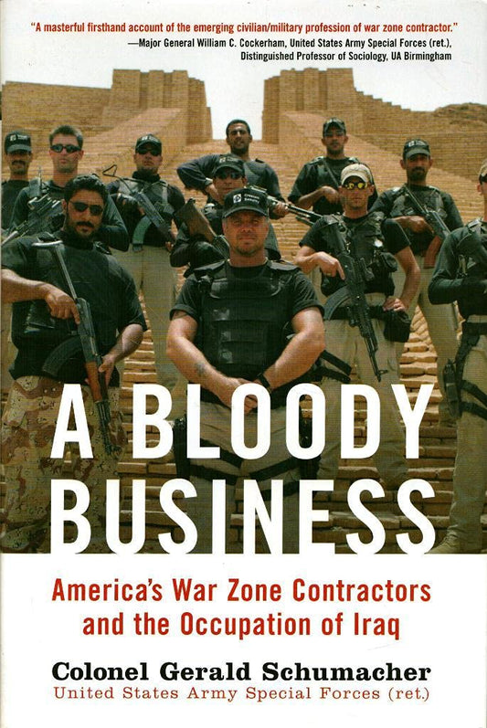 Bloody Business: America's War Zone Contractors and the Occupation of Iraq