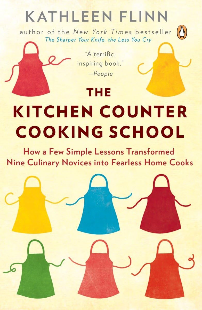Kitchen Counter Cooking School: How a Few Simple Lessons Transformed Nine Culinary Novices Into Fearless Home Cooks book cover