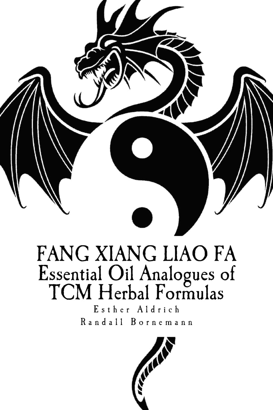 Fang Xiang Liao Fa: Essential Oil Analogues of TCM Herbal Formulas book cover
