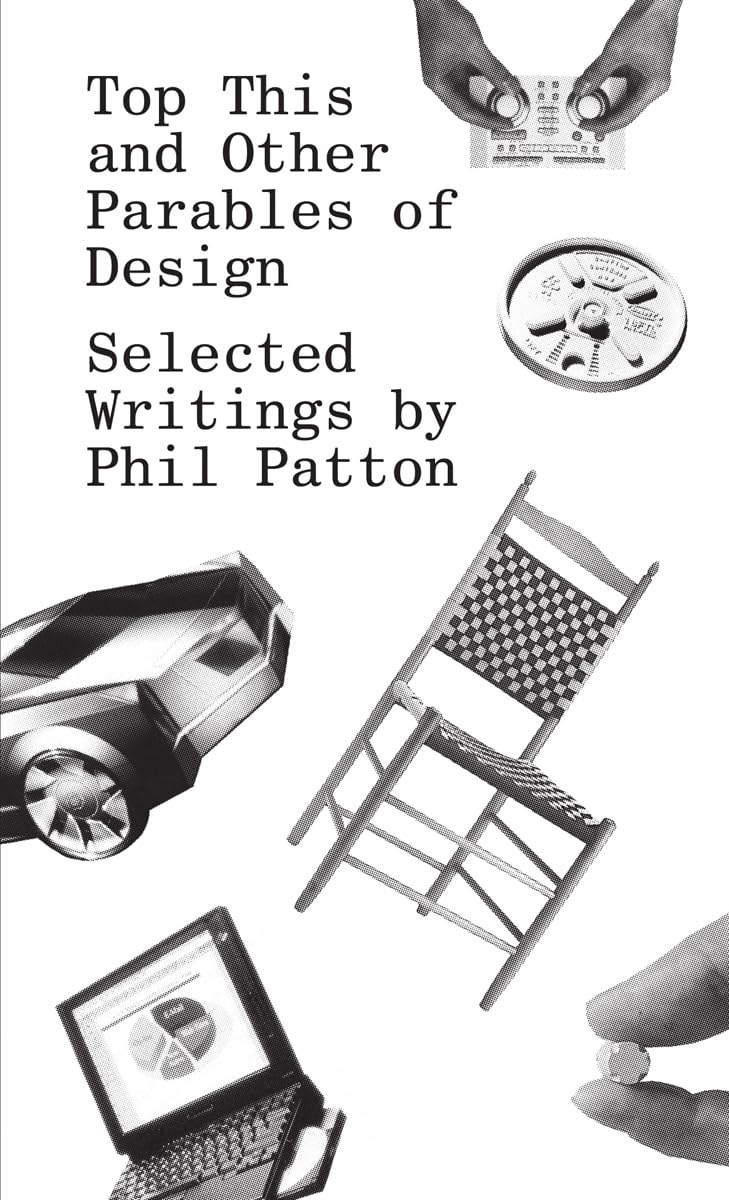 Top This and Other Parables of Design: Selected Writings by Phil Patton book cover