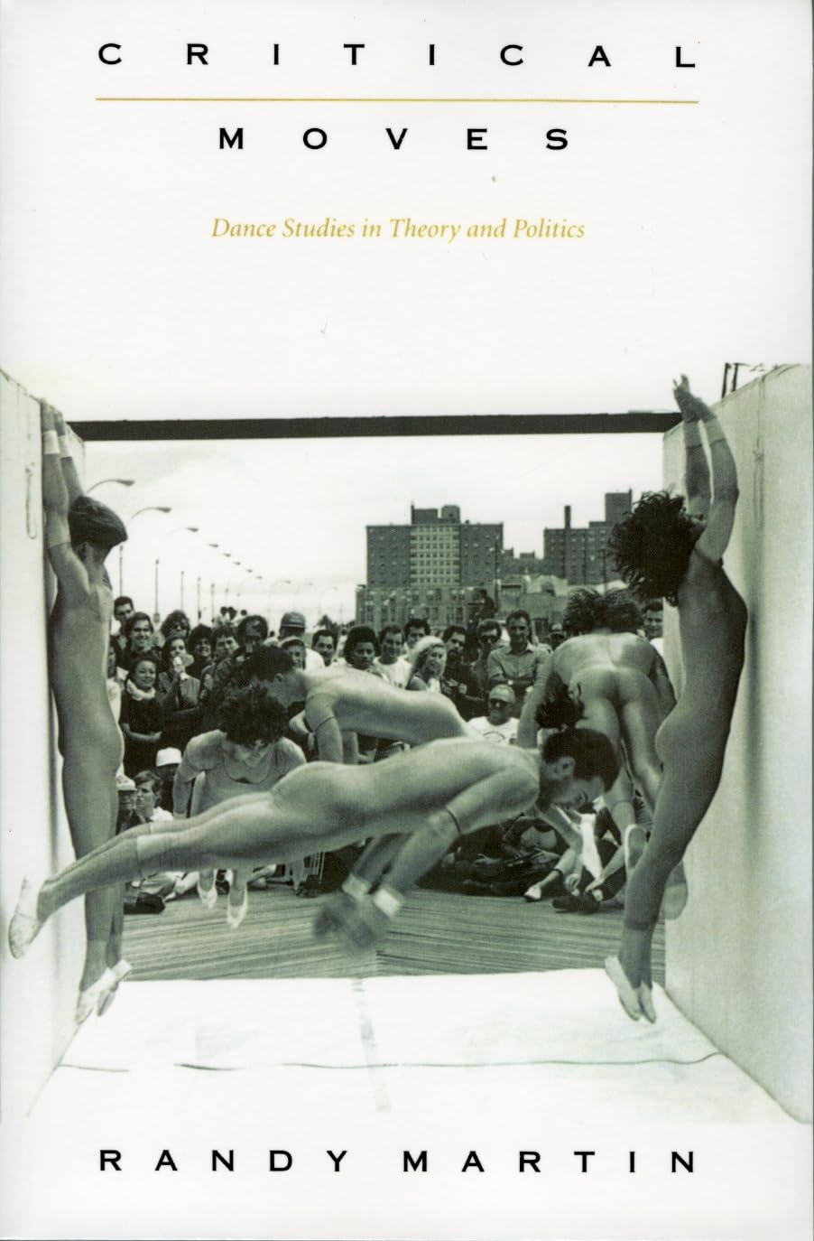 Critical Moves: Dance Studies in Theory and Politics book cover