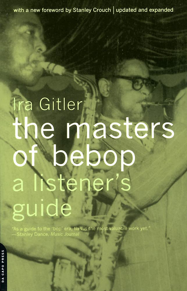 Masters of Bebop: A Listener's Guide (Updated and Expanded)