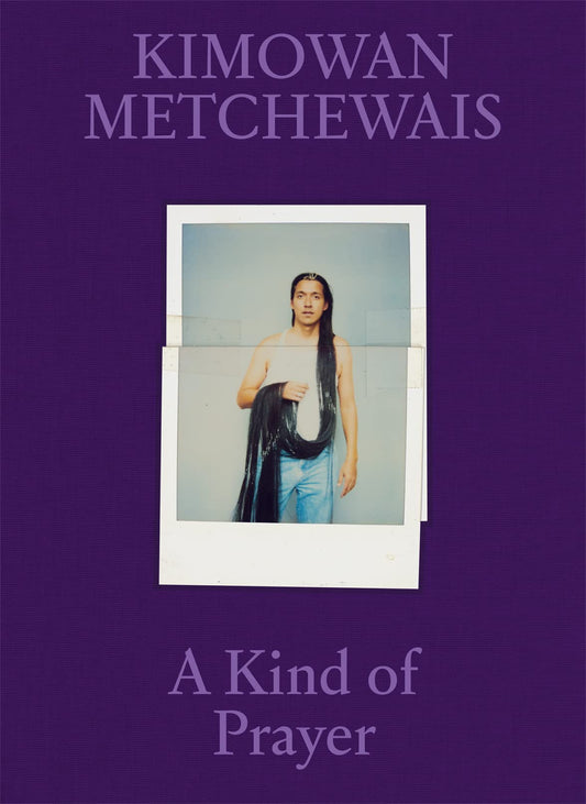 Kimowan Metchewais: A Kind of Prayer book cover