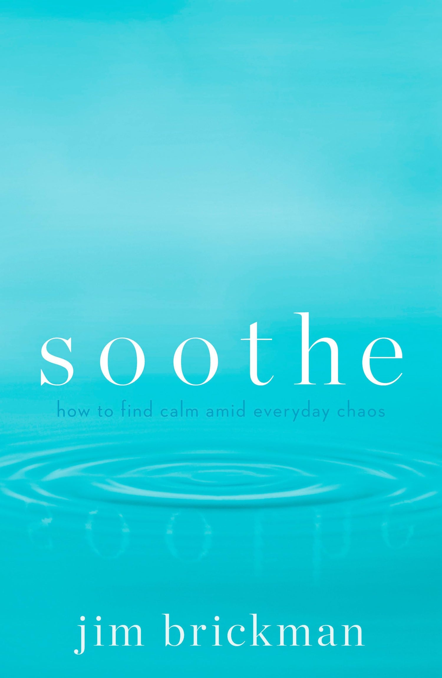 Soothe: How to Find Calm Amid Everyday Chaos book cover