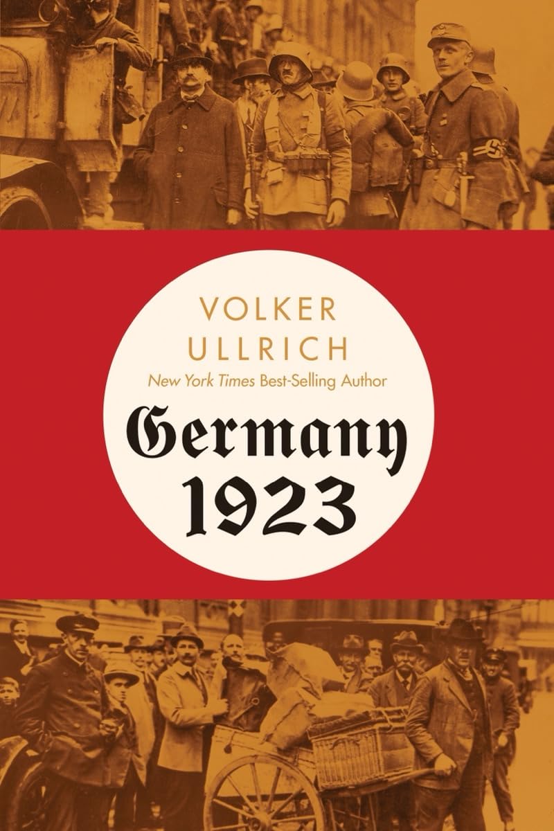 Germany 1923: Hyperinflation, Hitler's Putsch, and Democracy in Crisis book cover