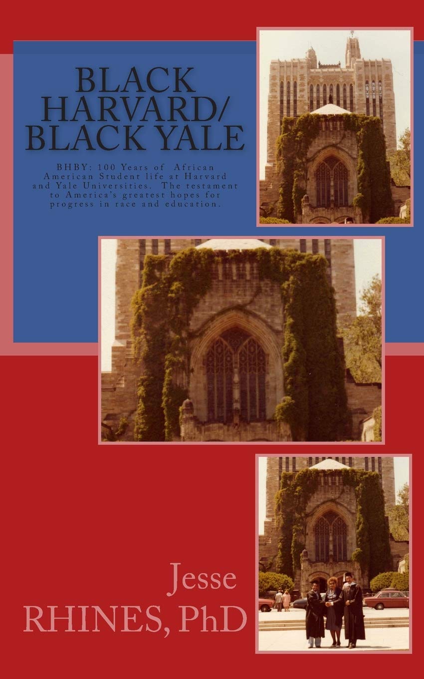 Black Harvard/Black Yale: BHBY: The testament to America's greatest hopes for progress in race and education. book cover
