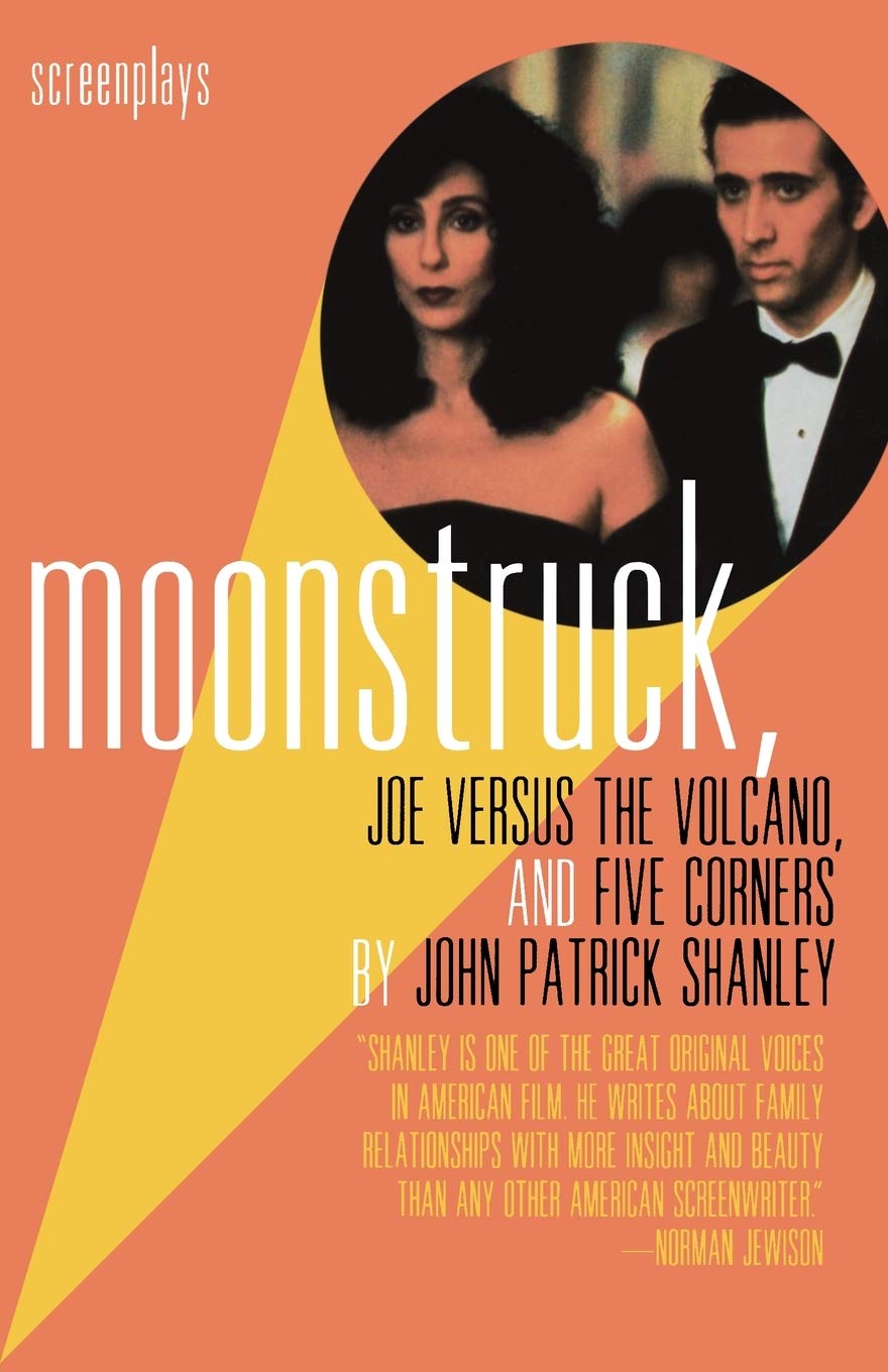 Moonstruck, Joe Versus the Volcano, and Five Corners: Screenplays book cover