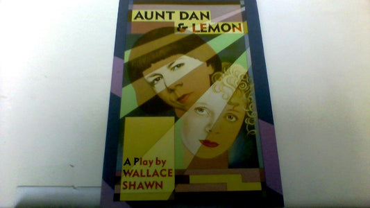 Aunt Dan and Lemon: A Play