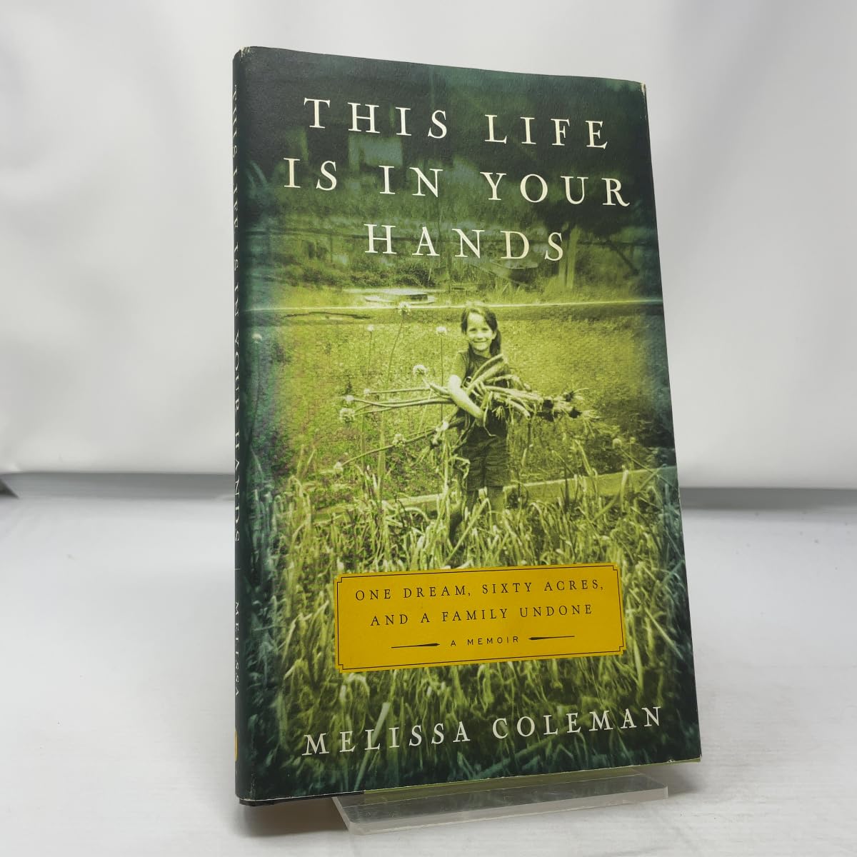 This Life Is in Your Hands: One Dream, Sixty Acres, and a Family Undone book cover
