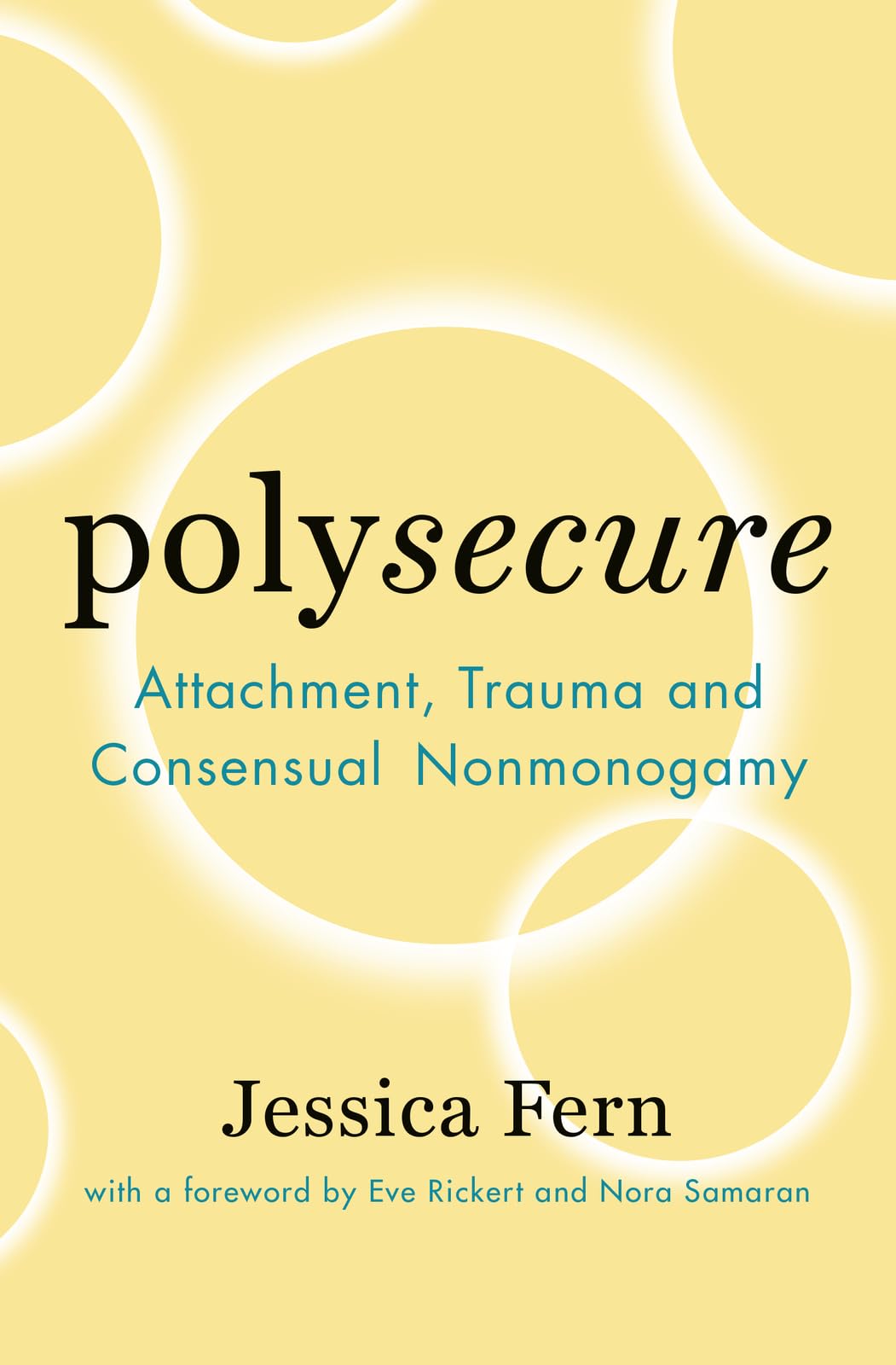 Polysecure: Attachment, Trauma and Consensual Nonmonogamy book cover