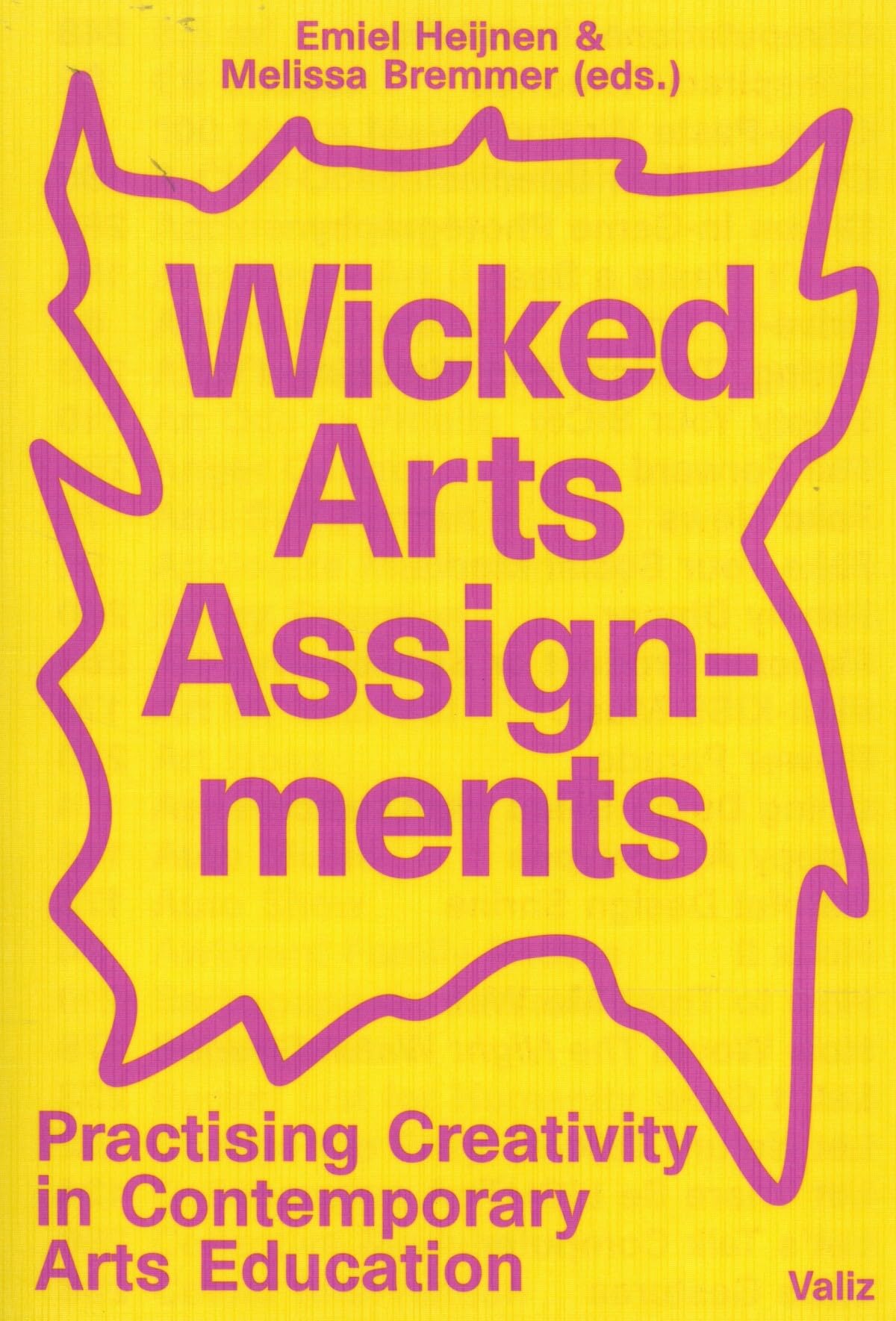 Wicked Arts Assignments: Practising Creativity in Contemporary Arts Education book cover