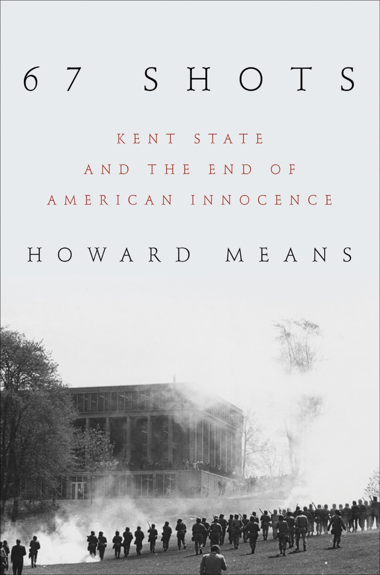 67 Shots: Kent State and the End of American Innocence book cover