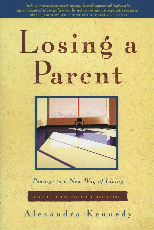 Losing a Parent: Passage to a New Way of Living