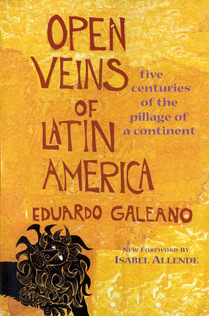 Open Veins of Latin America: Five Centuries of the Pillage of a Continent book cover