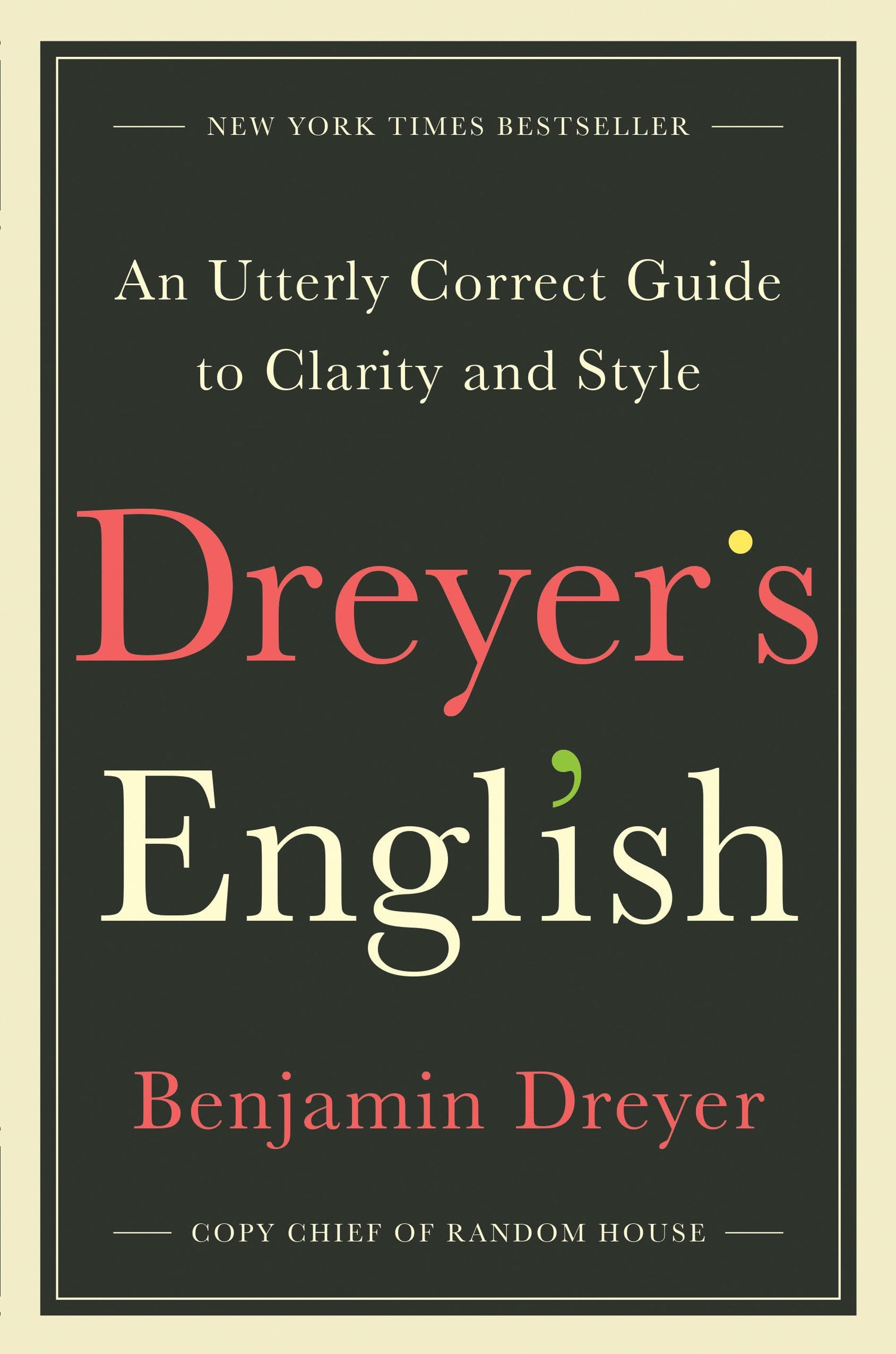 Dreyer's English: An Utterly Correct Guide to Clarity and Style book cover