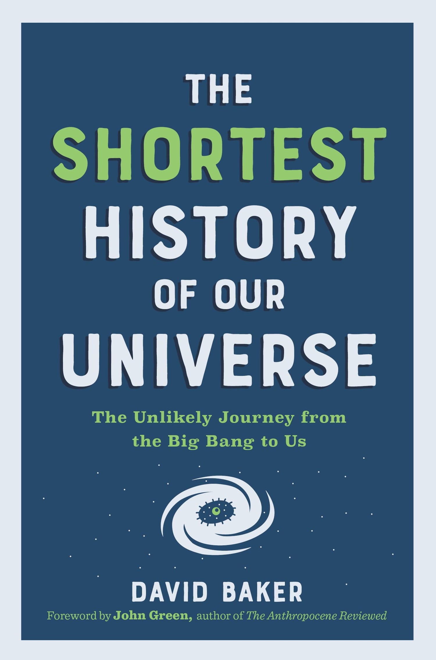 Shortest History of Our Universe: The Unlikely Journey from the Big Bang to Us book cover
