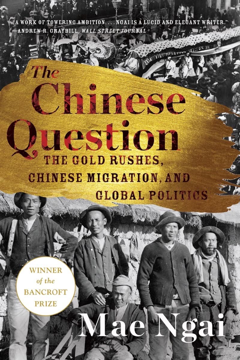 Chinese Question: The Gold Rushes, Chinese Migration, and Global Politics book cover