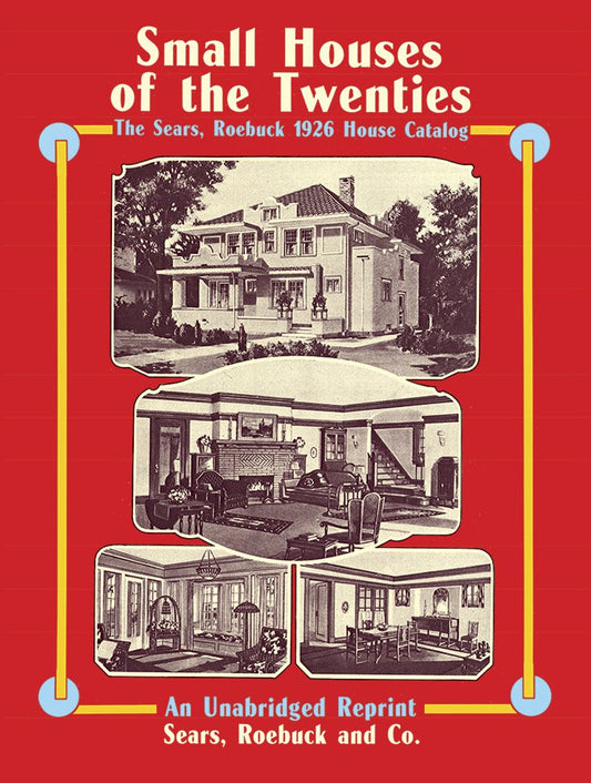 Small Houses of the Twenties: The Sears, Roebuck 1926 House Catalog book cover
