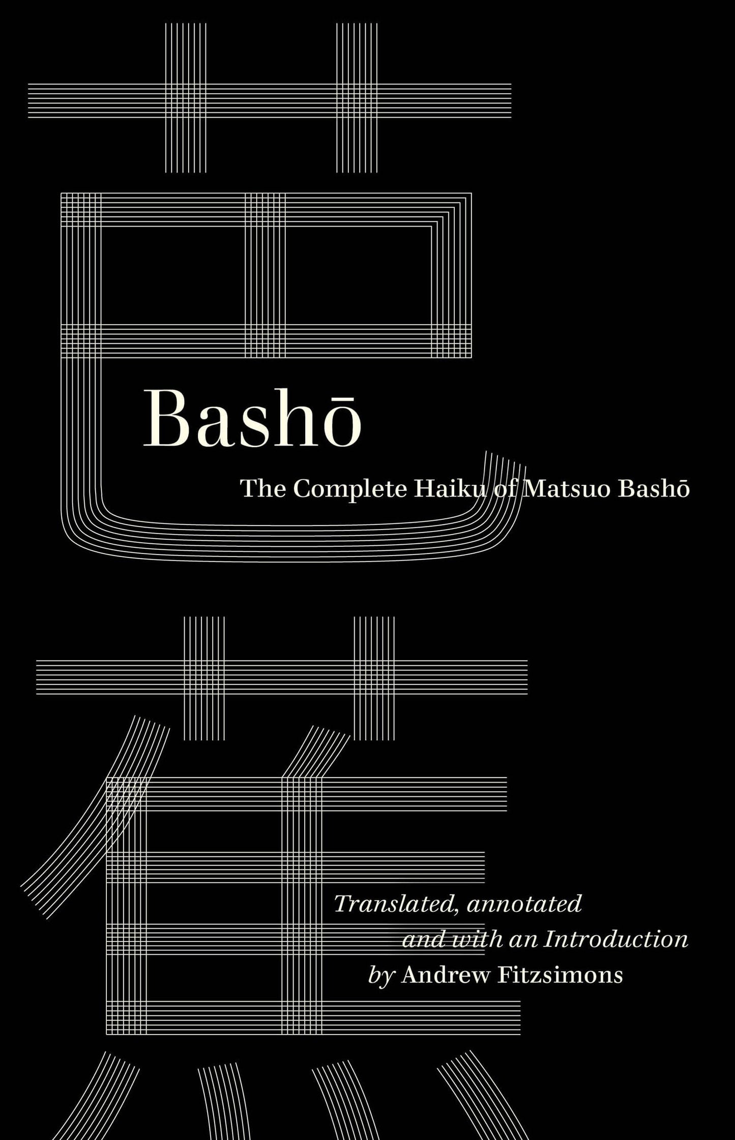 Basho: The Complete Haiku of Matsuo Basho