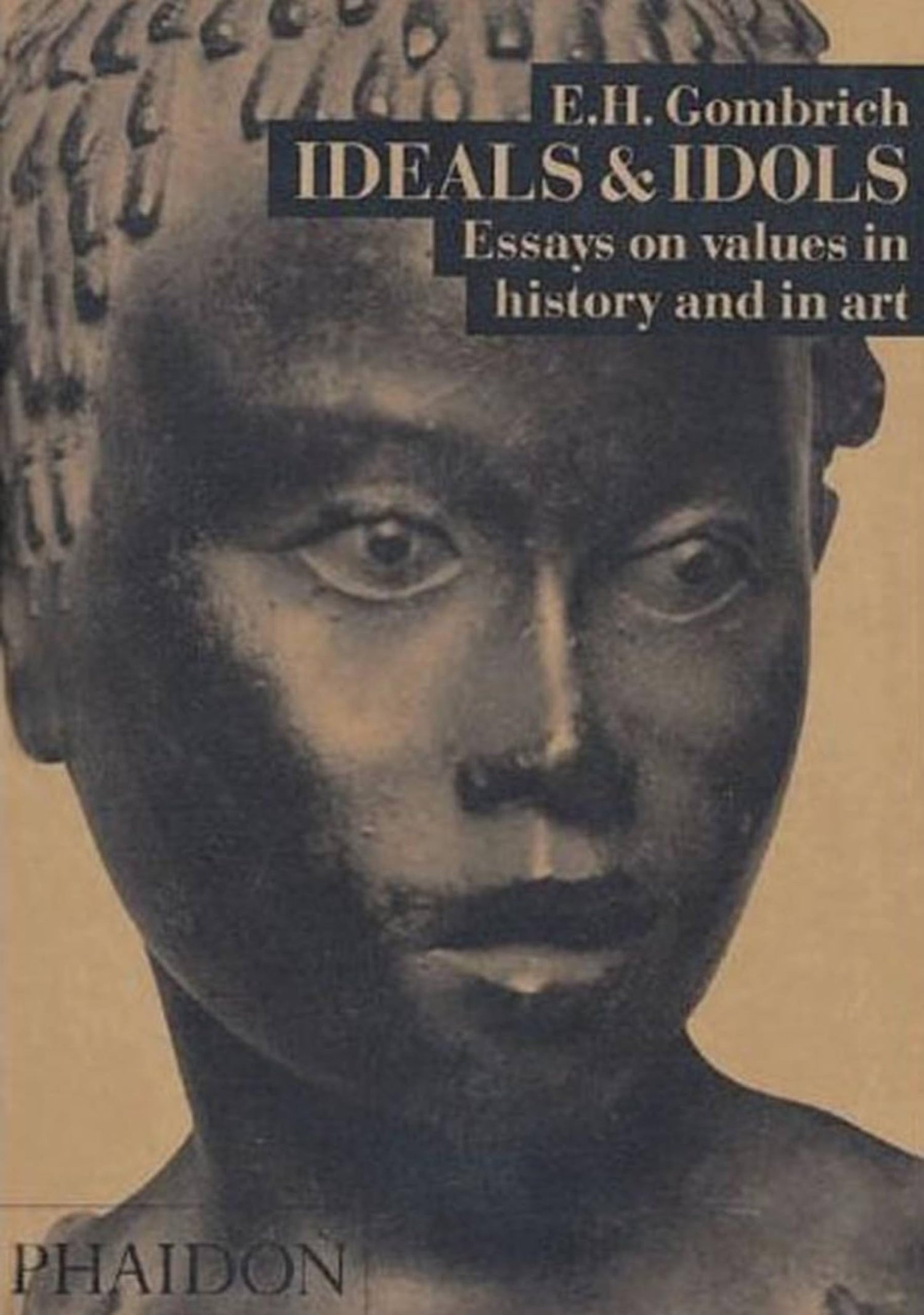 Ideals & Idols: Essays on Values in History and in Art (Revised) book cover