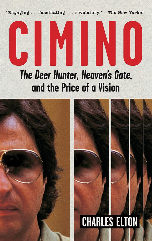 Cimino: The Deer Hunter, Heaven's Gate, and the Price of a Vision book cover