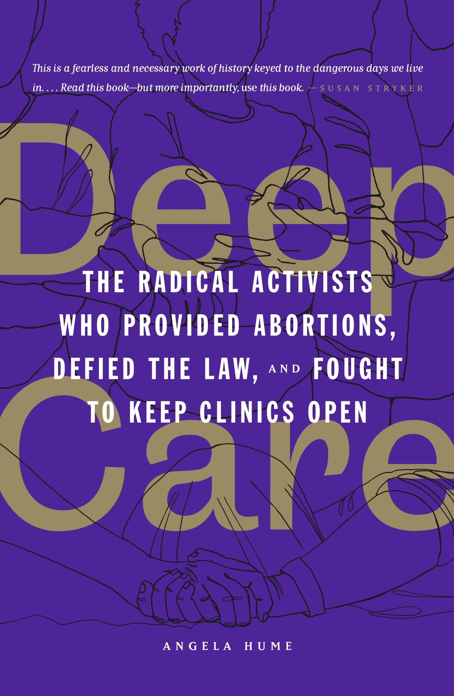 Deep Care: The Radical Activists Who Provided Abortions, Defied the Law, and Fought to Keep Clinics Open book cover