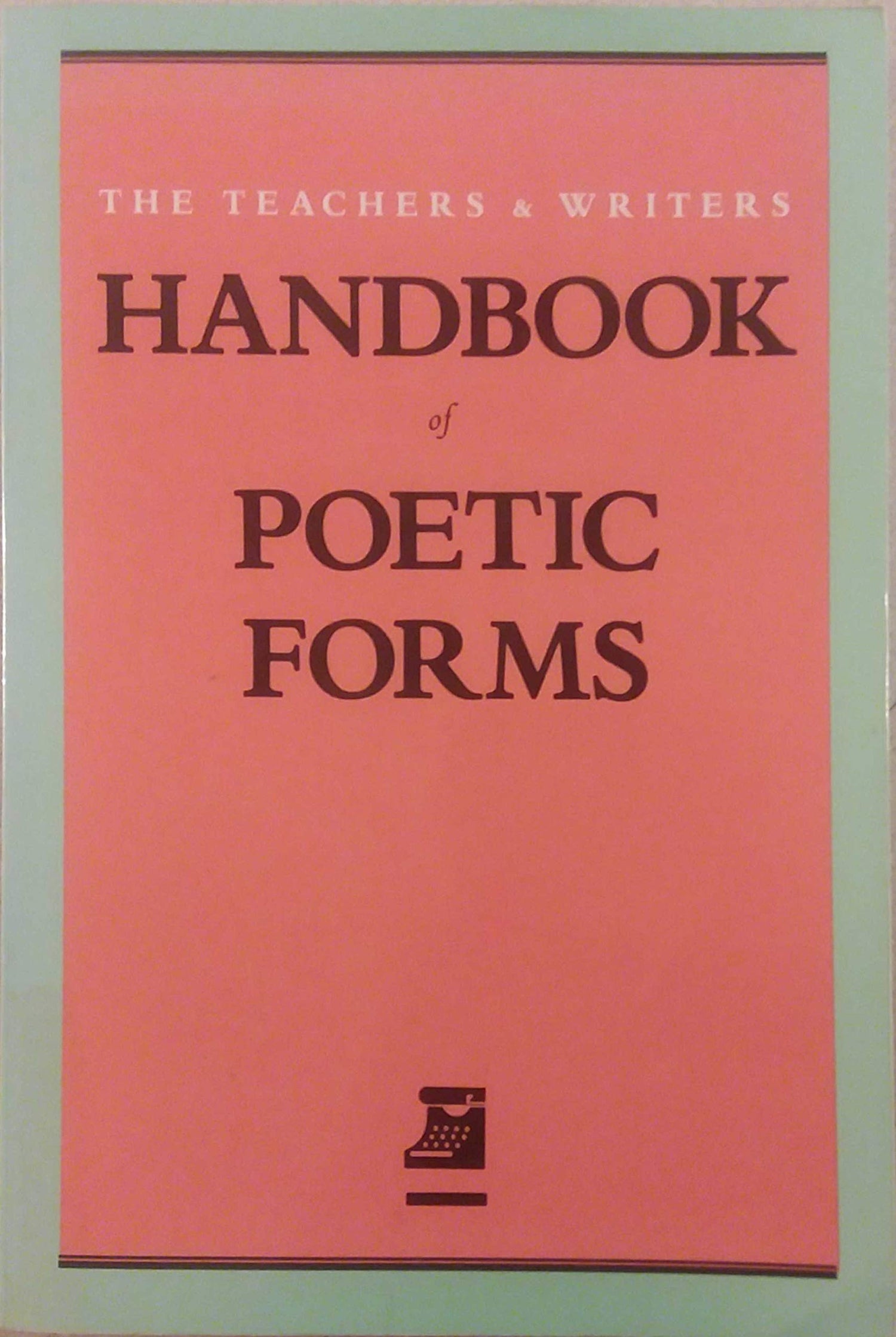 Teachers & Writers Handbook of Poetic Forms book cover