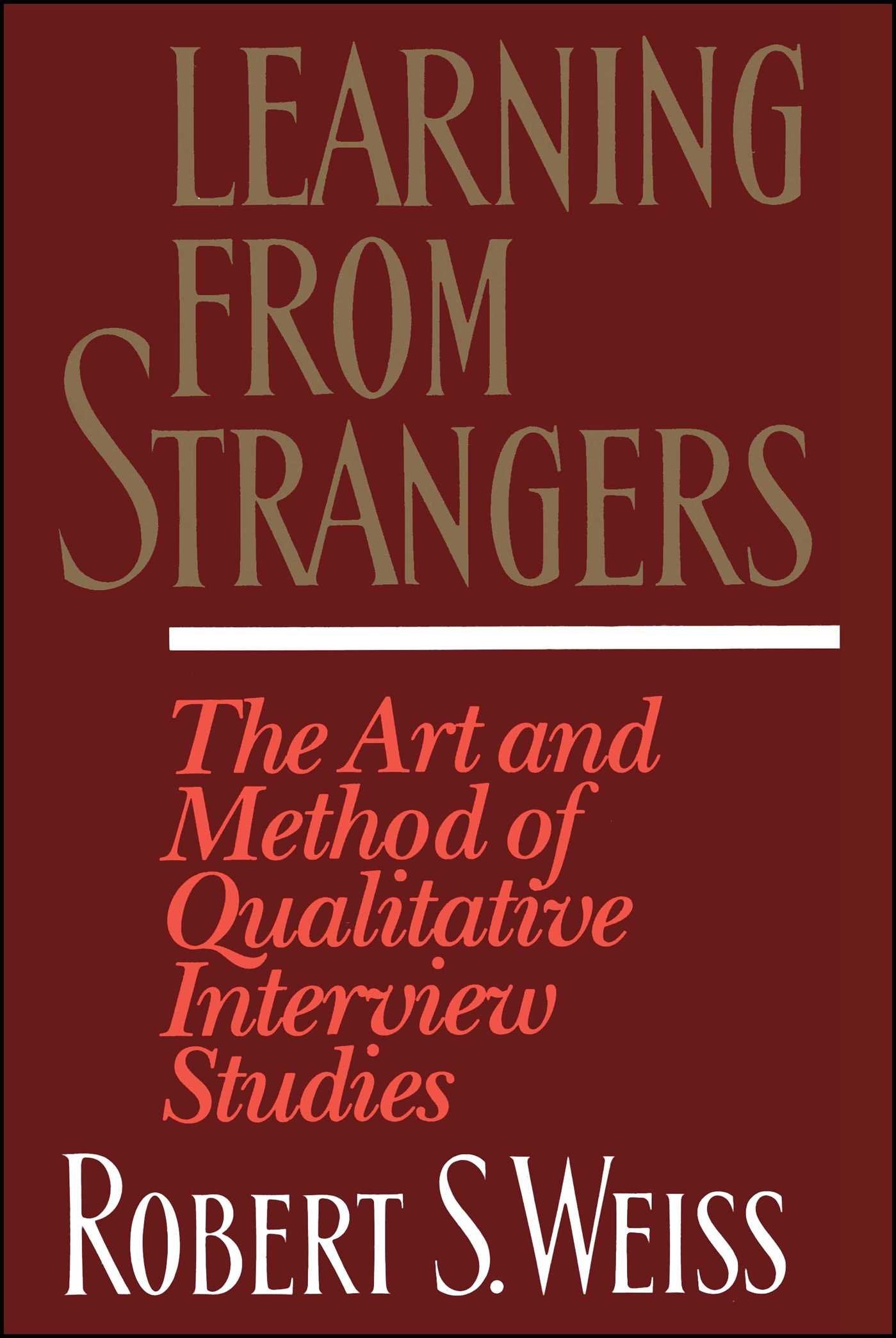 Learning from Strangers: The Art and Method of Qualitative Interview Studies book cover