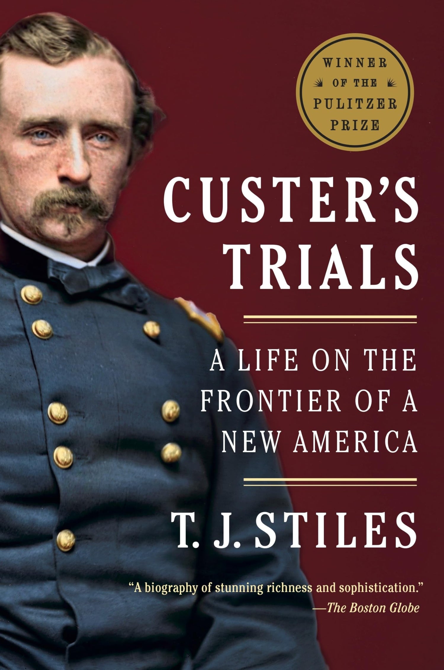 Custer's Trials (Pulitzer Prize Winner): A Life on the Frontier of a New America book cover