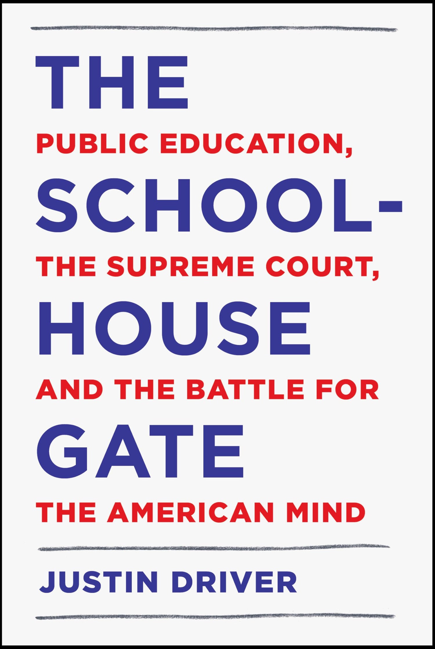 Schoolhouse Gate: Public Education, the Supreme Court, and the Battle for the American Mind book cover