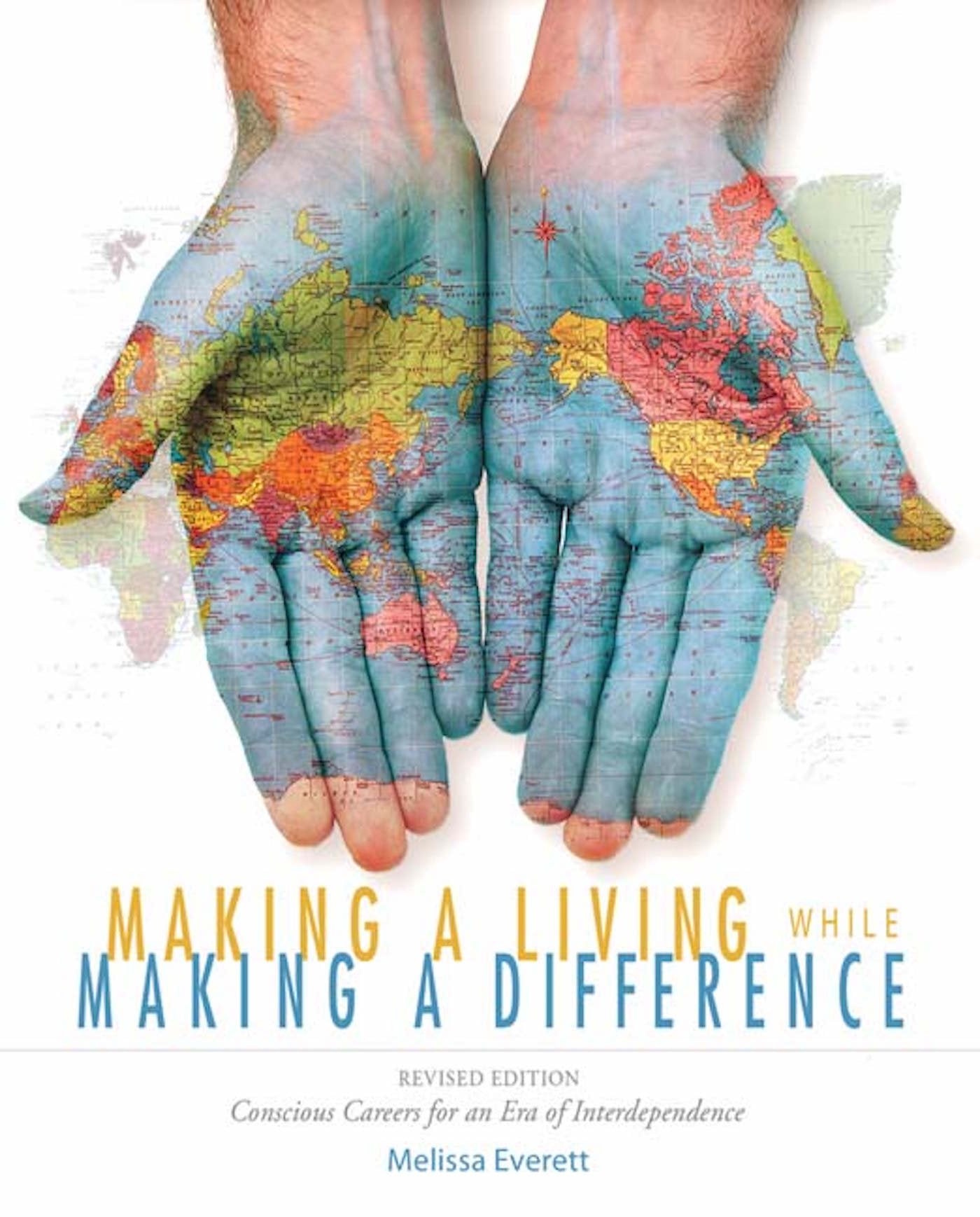 Making a Living While Making a Difference: Conscious Careers in an Era of Interdependence (Revised) book cover
