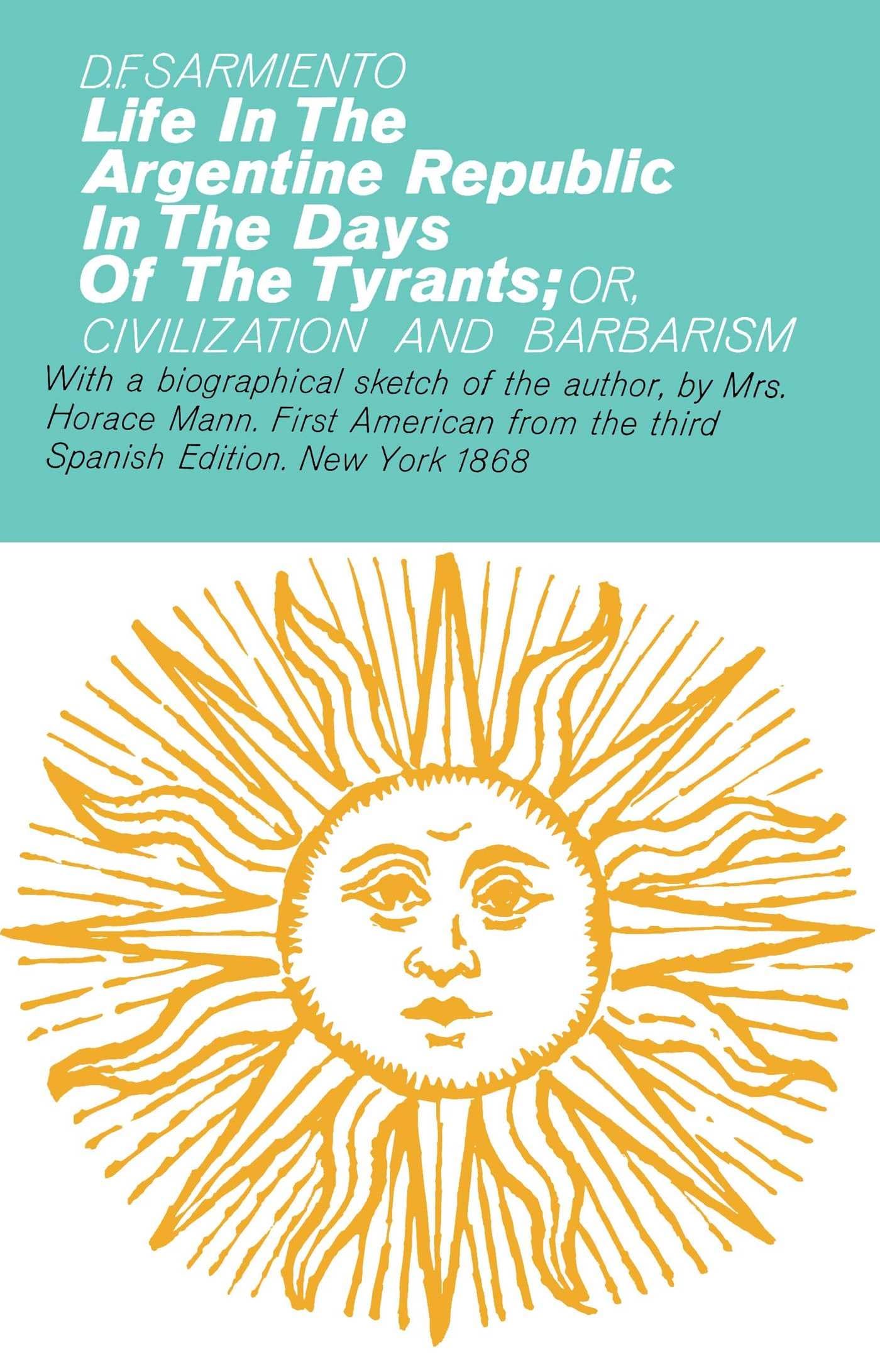 Life in the Argentine Republic in the Days of the Tyrants book cover