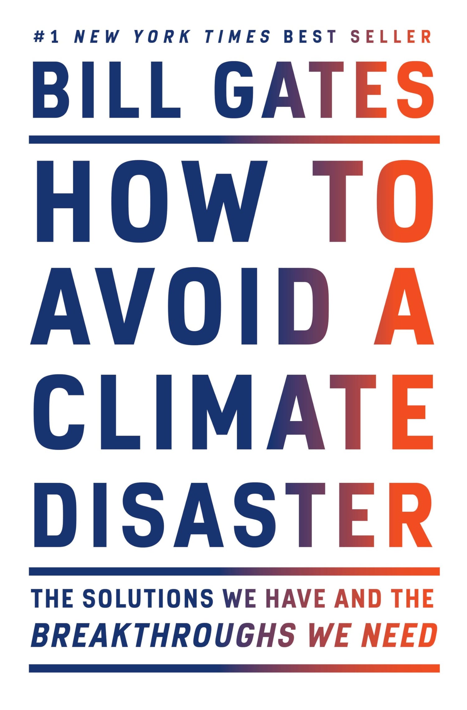 How to Avoid a Climate Disaster: The Solutions We Have and the Breakthroughs We Need book cover
