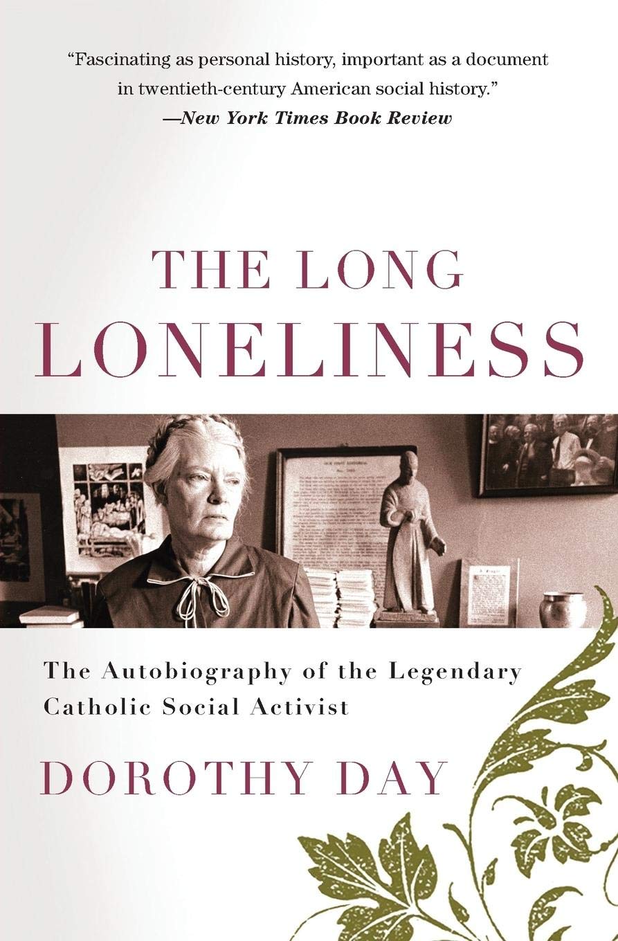 Long Loneliness: The Autobiography of the Legendary Catholic Social Activist